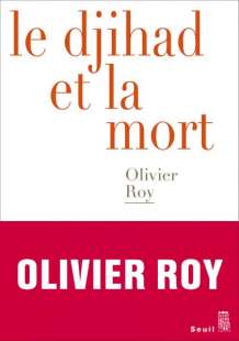 OLIVIER ROY - IL JIHAD E LA MORTE